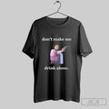 Official Dont Make Me Drink Alone