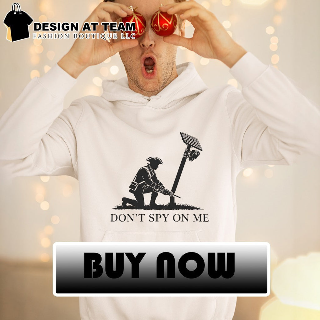 Don’t spy on me minuteman funny anti surveillance flock camera shirt