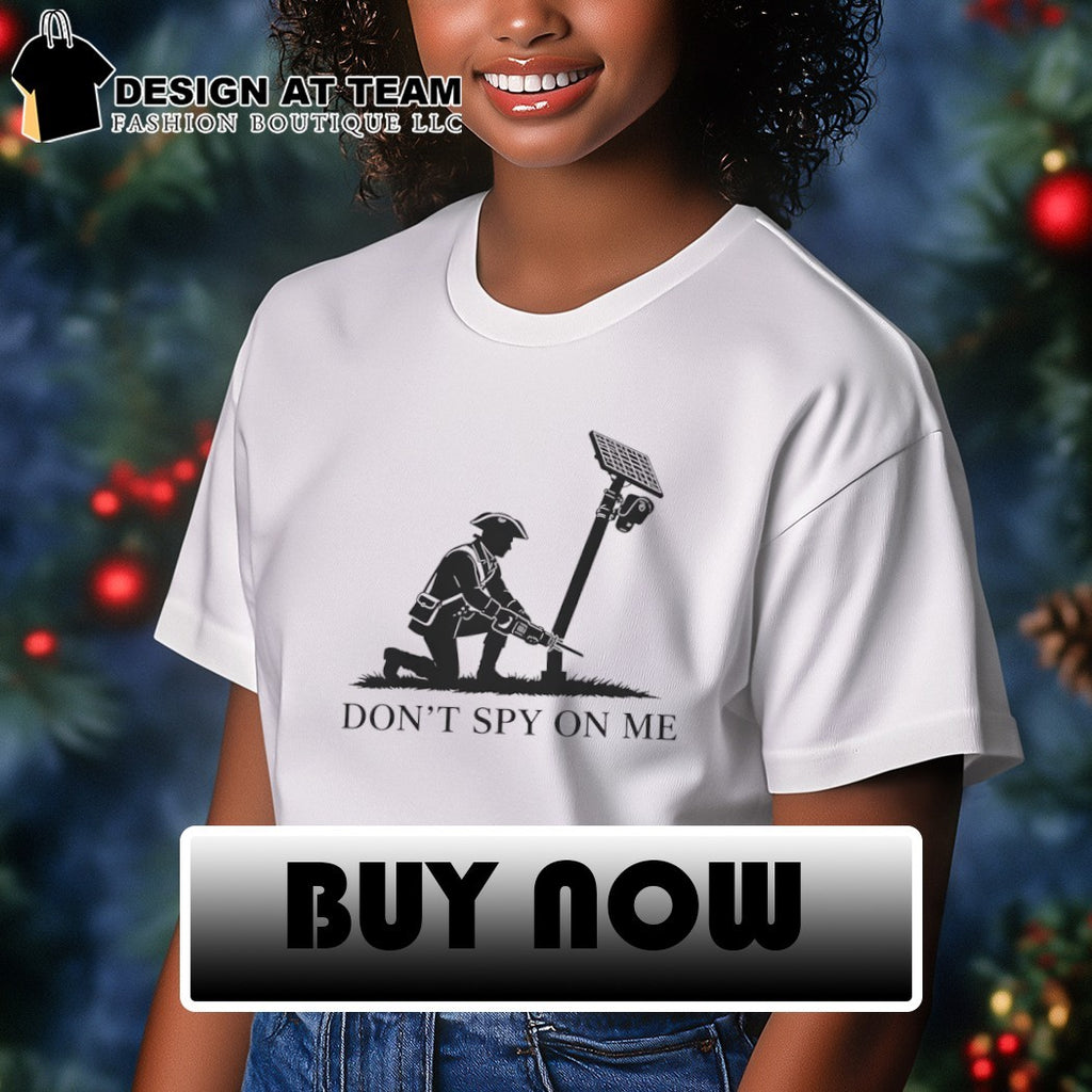 Don’t spy on me minuteman funny anti surveillance flock camera shirt