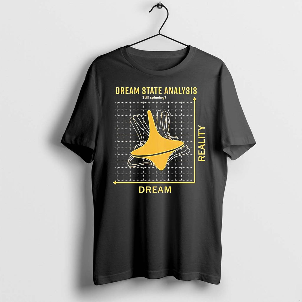 Official Dream State Analysis Still Spinning Inception Dream Reality Top T Shirts