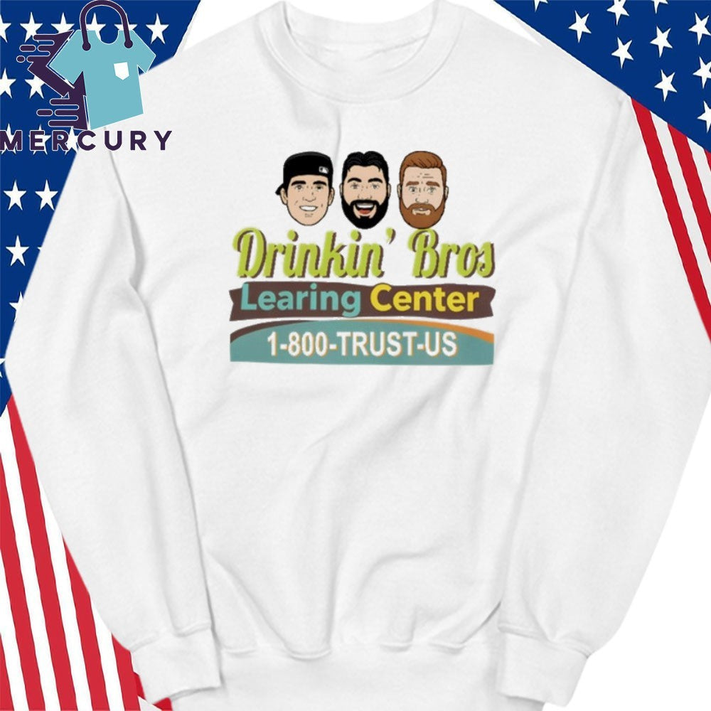 Drinkin Bros Learing Center 1-800 Trust Us Shirt