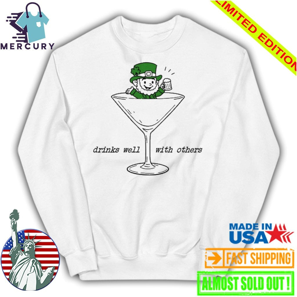 Drinks Well With Others Saint Patrick’s Day Shirt
