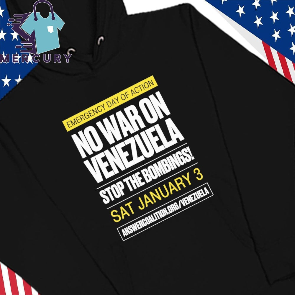 Emergency Day Of Action No War with Venezuela Stop The Bombings Sat January 3 Shirt