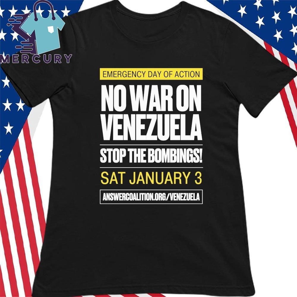 Emergency Day Of Action No War with Venezuela Stop The Bombings Sat January 3 Shirt