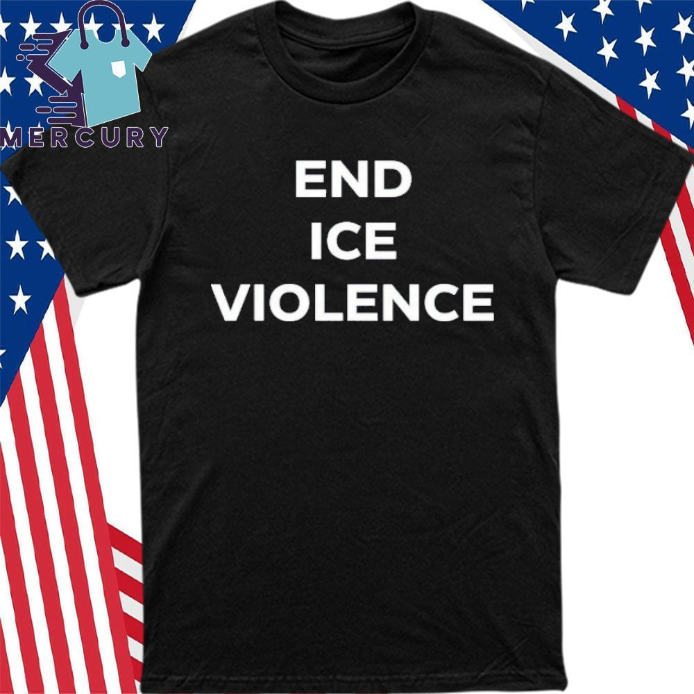 End ICE Violence Minneapolis Shirt