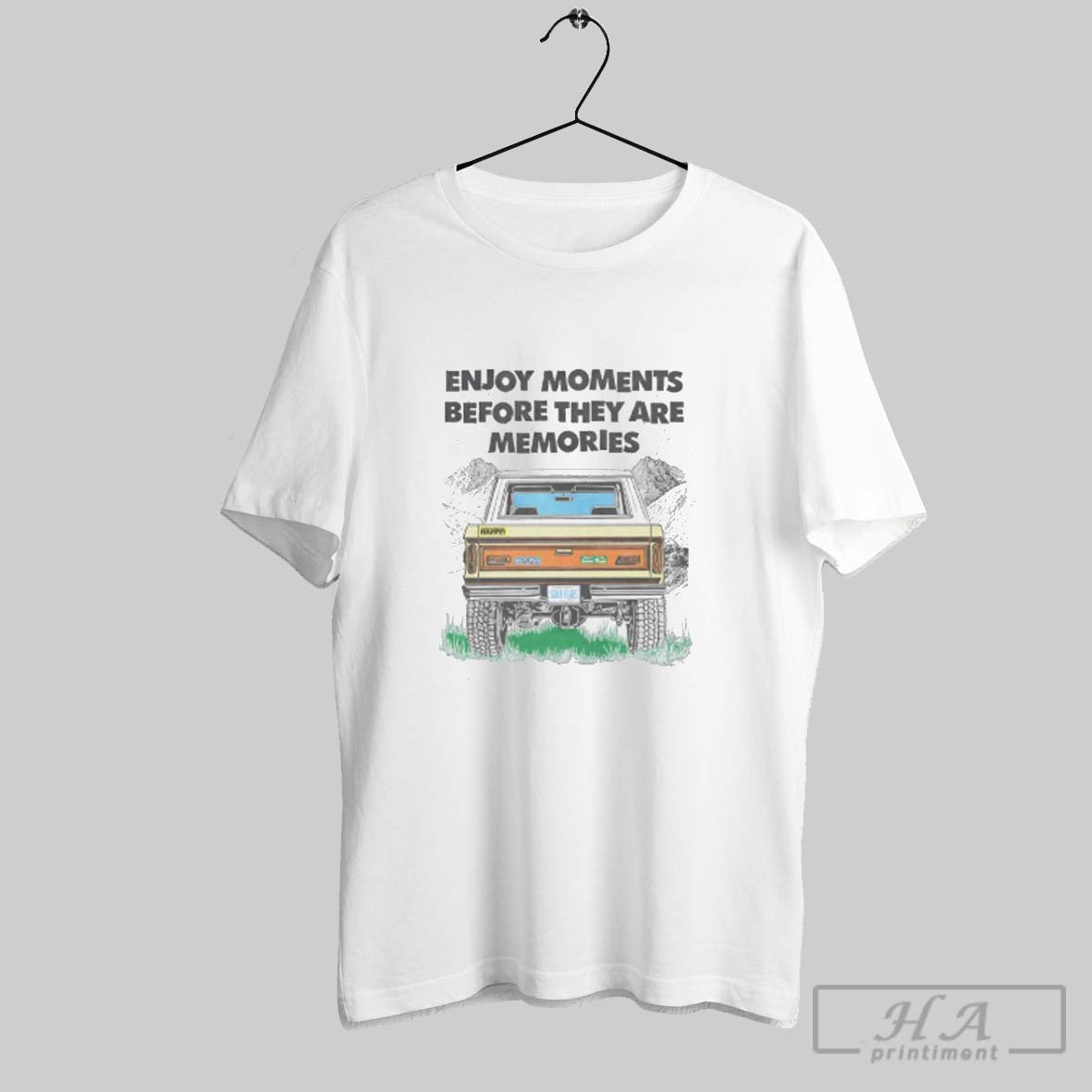 Official Enjoy Moments Before They Are Memories Classic Pickup Retro