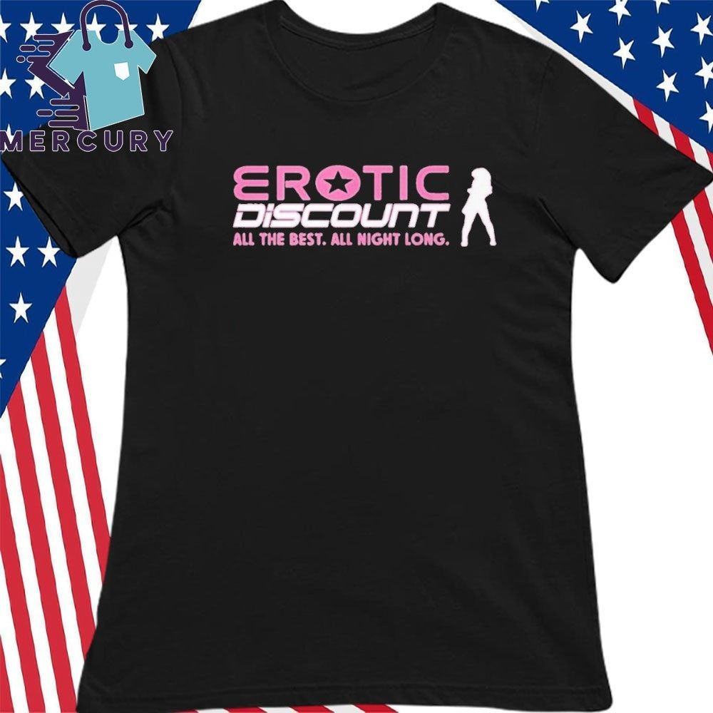 Erotic Discount All The Best All Night Long Shirt