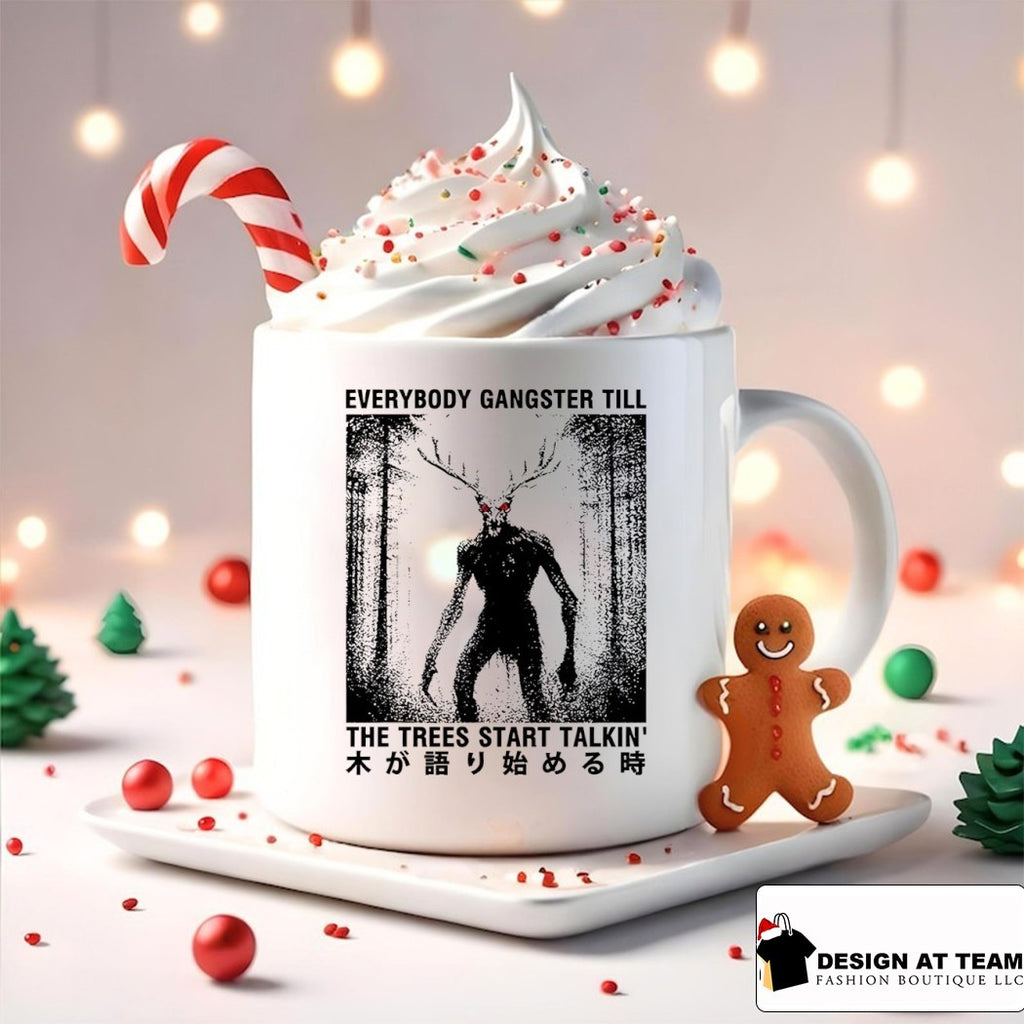 Everybody gangster till the trees start talkin’ shirt