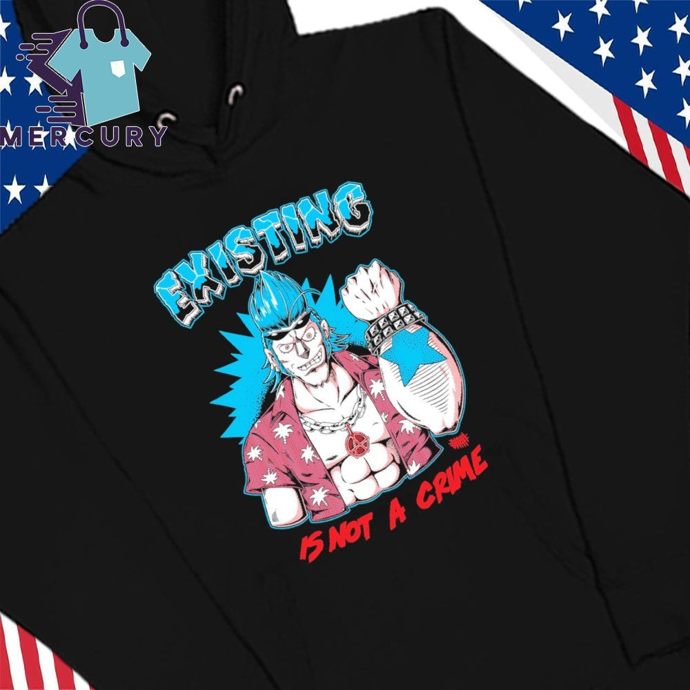 Existing Is Not A Crime Shirt