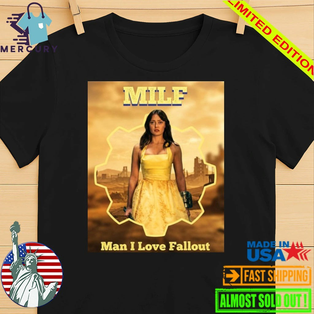 Fallout Hub Milf Man I Love Fallout Shirt