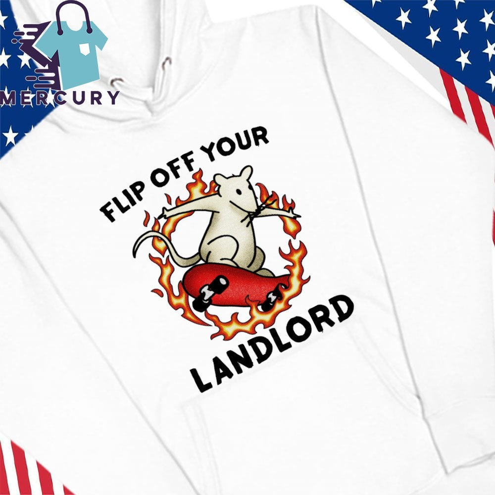 Flip Off Your Landlord Shirt