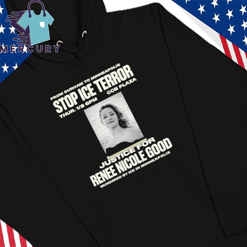 From Durham To Minneapolis Stop ICE Terror Protest Justice for Renee Nicole Good Shirt