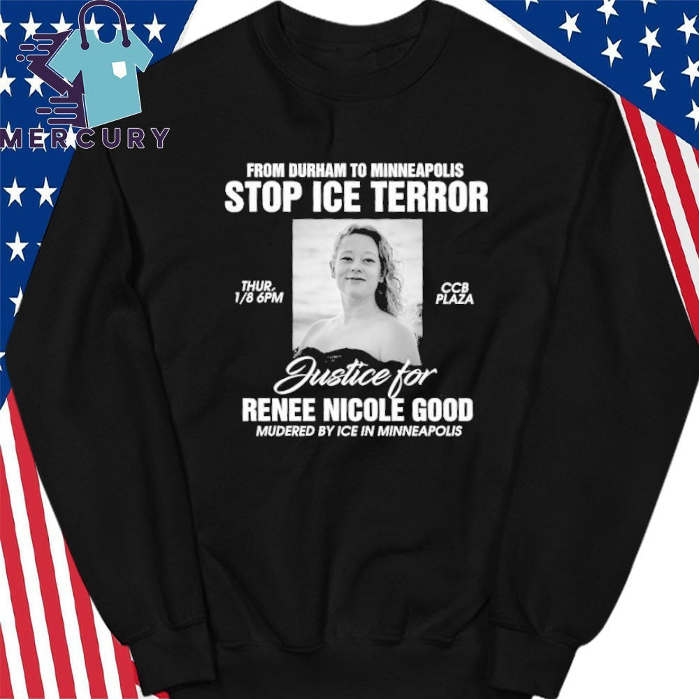 From Durham To Minneapolis Stop ICE Terror Protest Justice for Renee Nicole Goode Murdered By ICE In Minneapolis Shirt