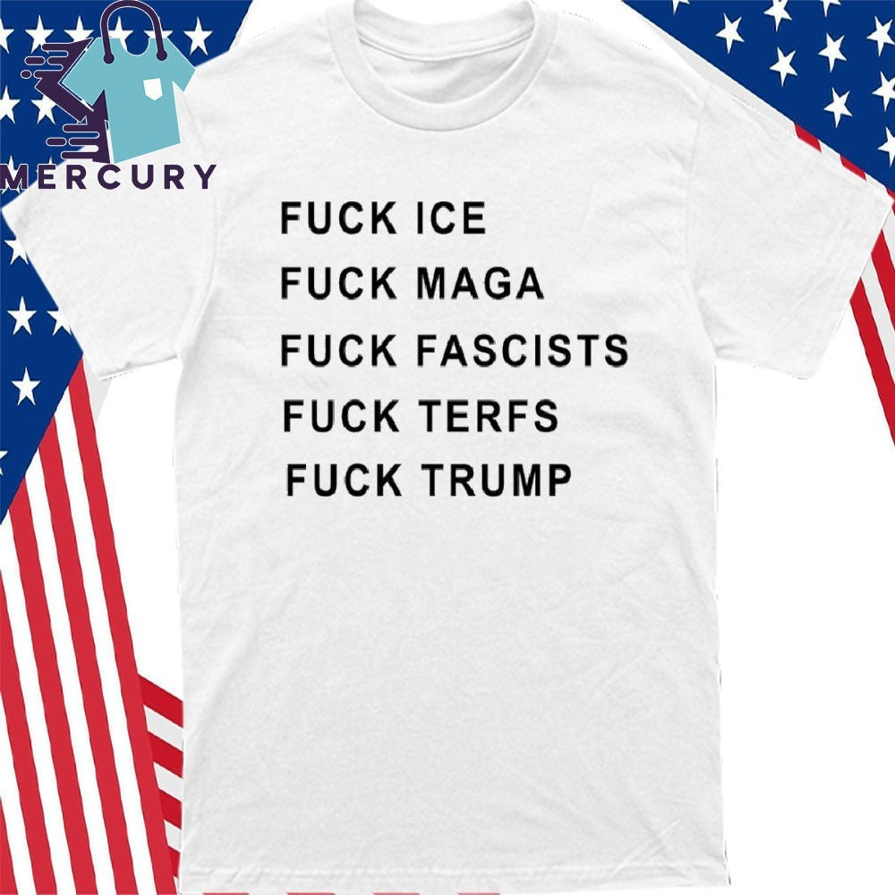Fuck Ice Fuck Maga Fuck Fascists Fuck Terfs Fuck Trump Hudson Williams Shirt