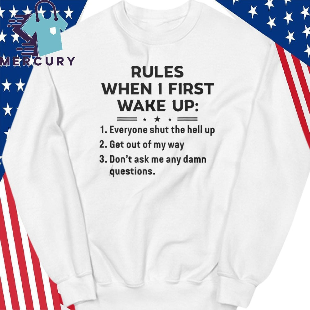 Funny Rules When I First Wake Up Shirt