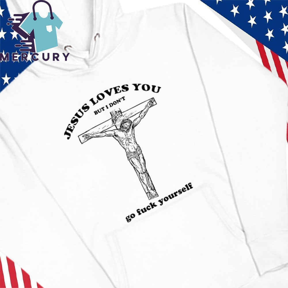 Future Jesus Love You but I Don’t Go Fuck Yourself Shirt