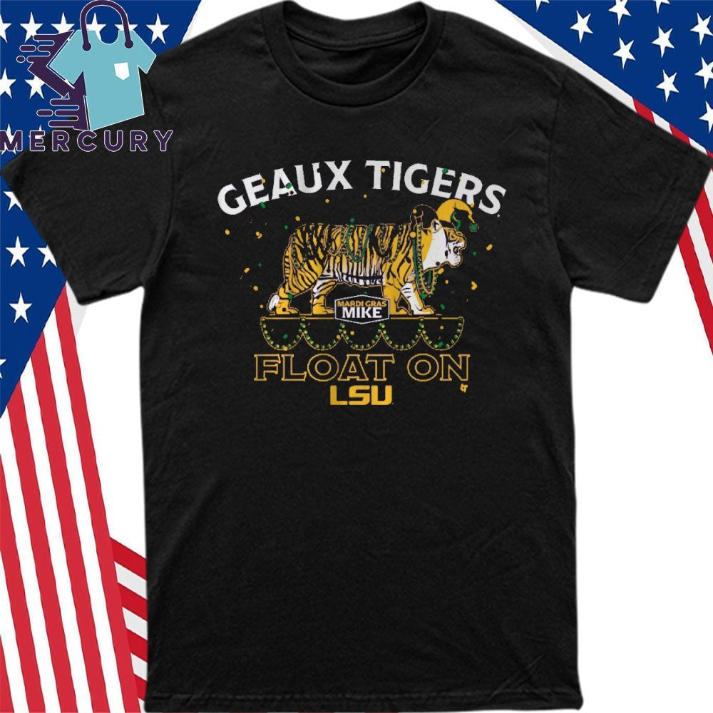 Geaux Tigers Float On LSU Mardi Gras Mike Shirt