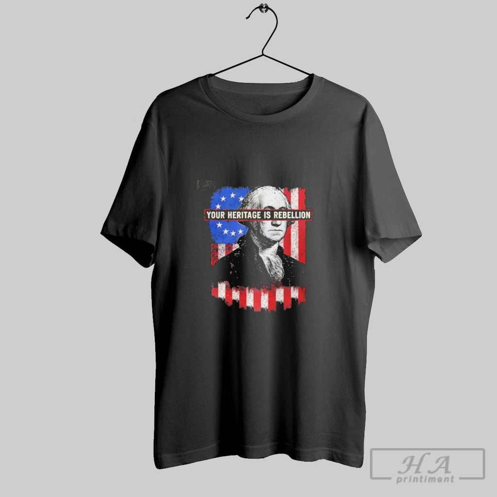 Official George Washington Your Heritage Is Rebellion American Flag