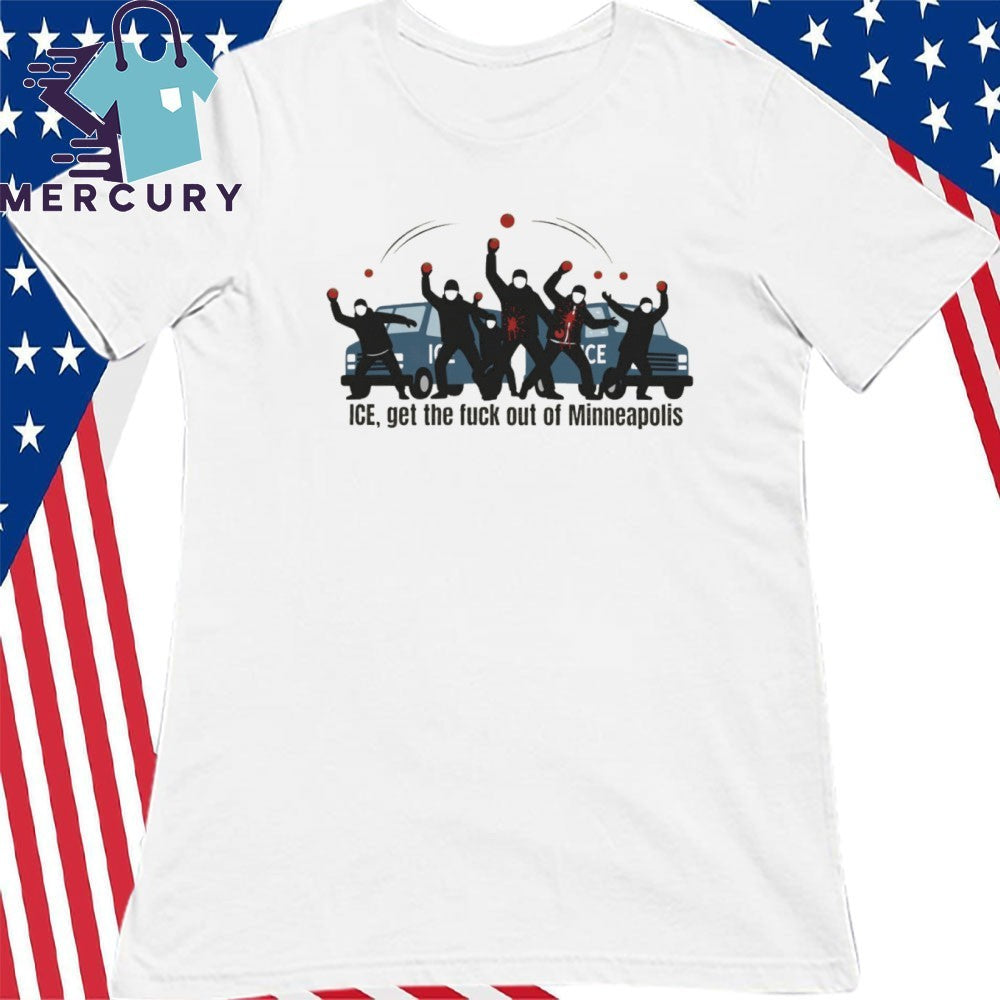 Get The Fuck Out Of Minneapolis, Anti-Trump, Abolish ICE Shirt