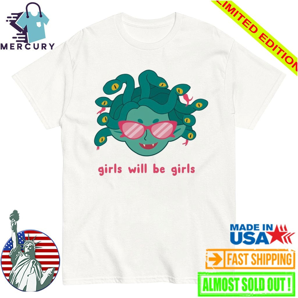 Girls Will Be Girls Medusa Shirt