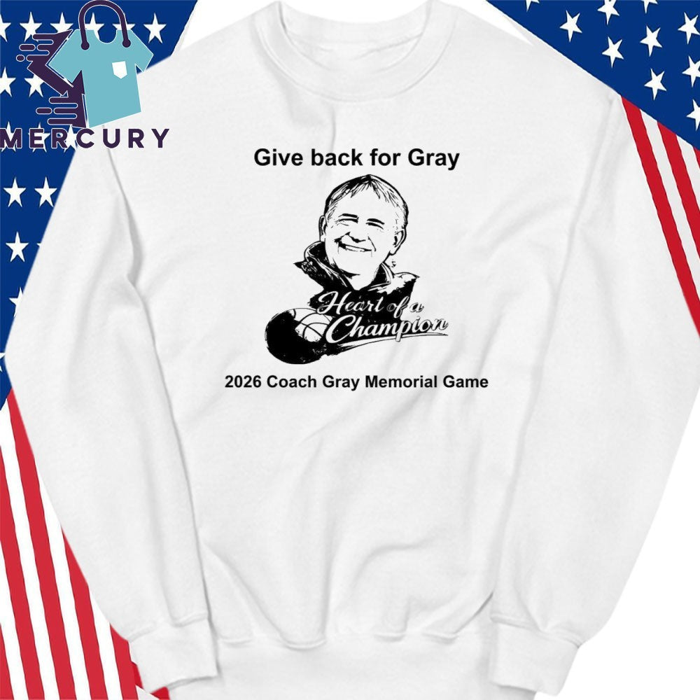 Give Back For Gray 2026 Coach Gray Memorial Game Shirt