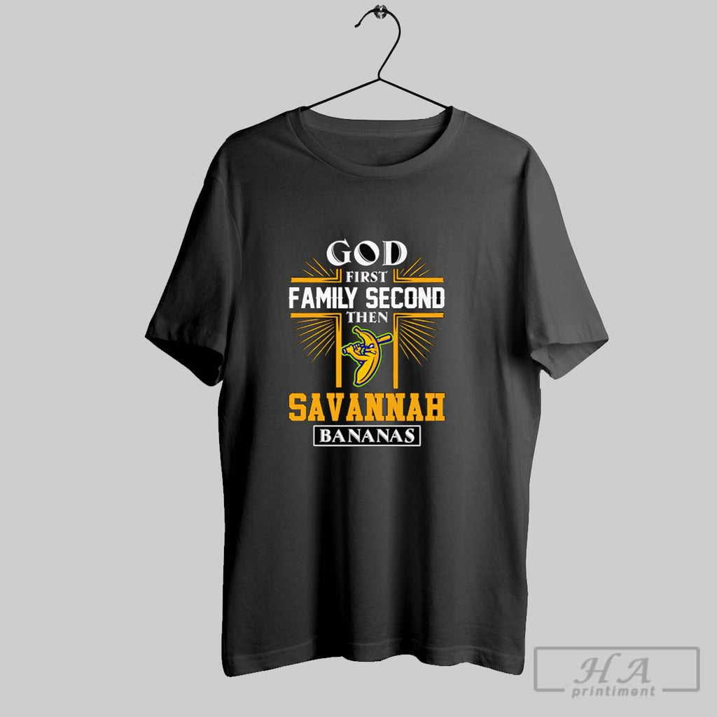 Official God First Family Second Then Savannah Bananas