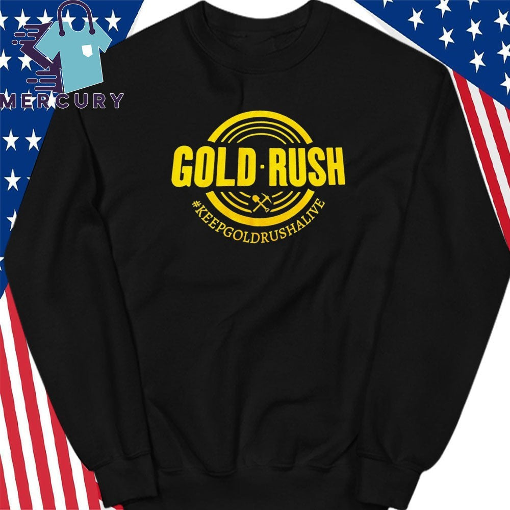 Gold Rush Keep Gold Rush Alive Shirt