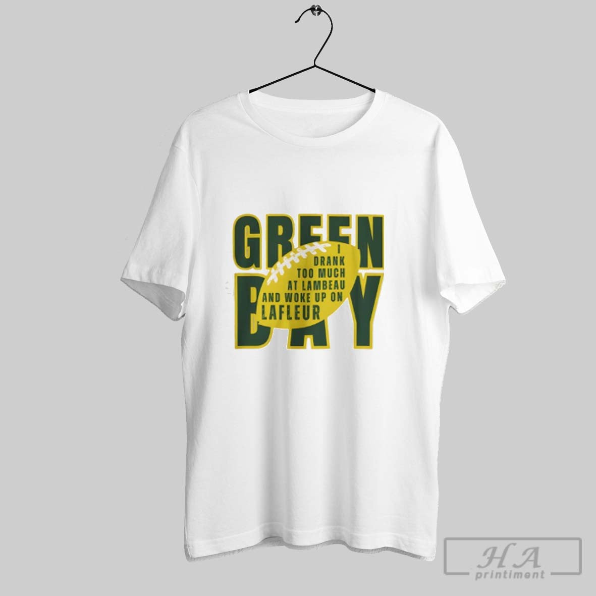 Official Green Bay Packer I Drunk Too Much At Lambeau And Woke Up On Lafleur
