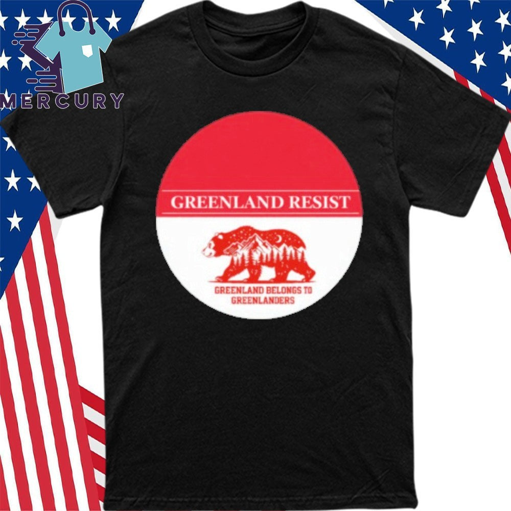 Greenland Resist Greenland Belong To Greenlanders Shirt