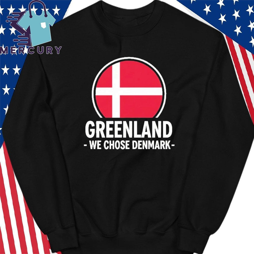 Greenland We Chose Denmark Shirt
