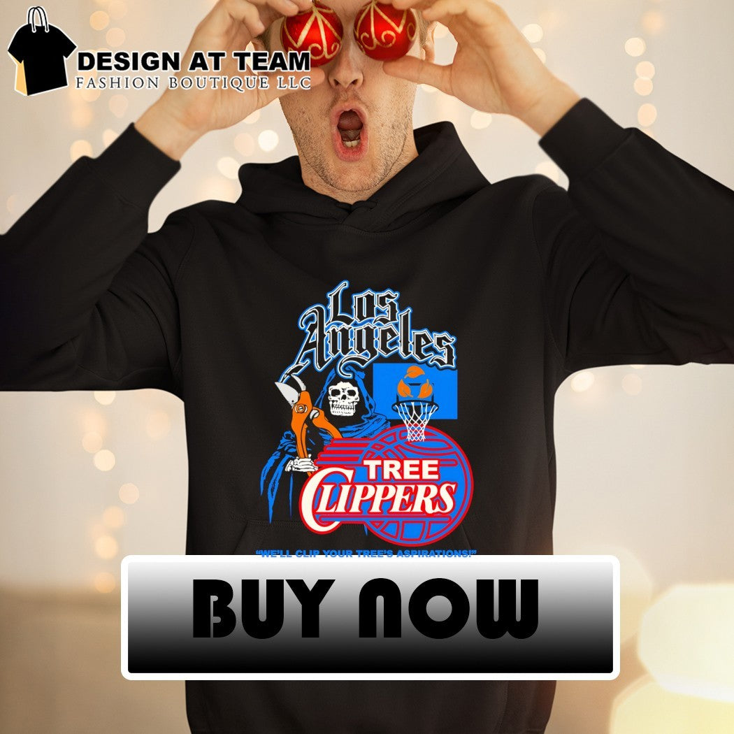 Grim Reaper Los Angeles Tree Clippers we’ll clip your tree’s aspirations shirt