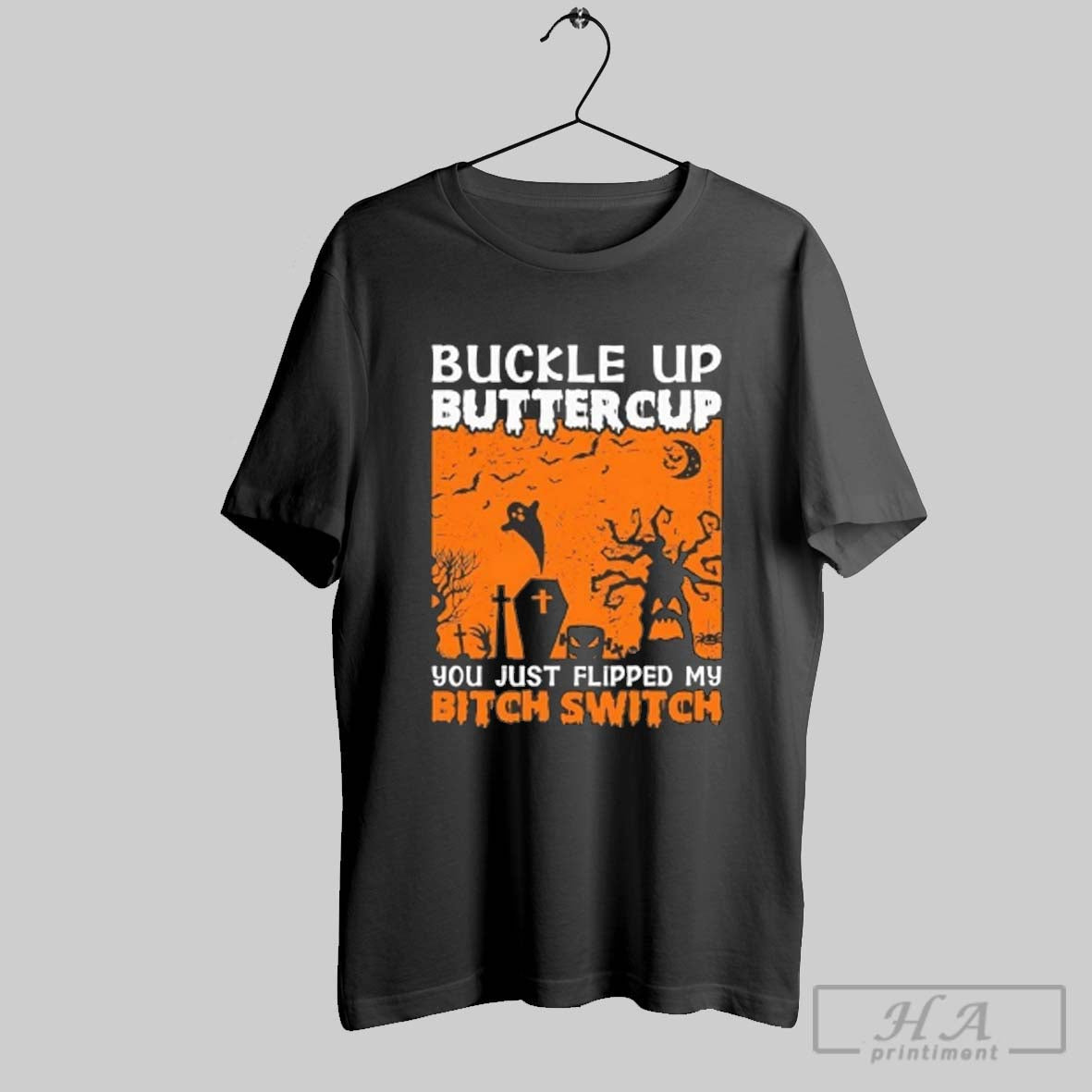 Official Halloween Buckle Up Buttercup You Just Flipped My Bitch Switch