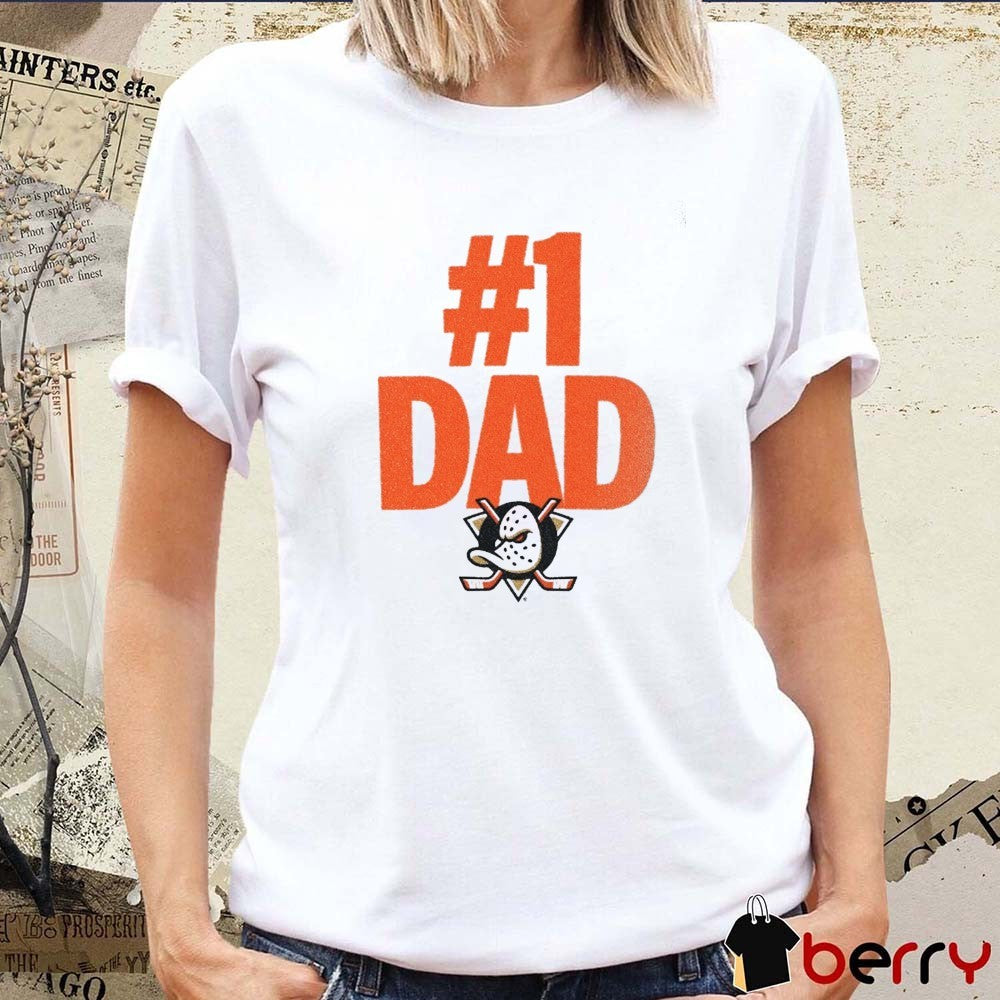 Happy Father’s Day From The Anaheim Ducks #1 Dad t-shirt