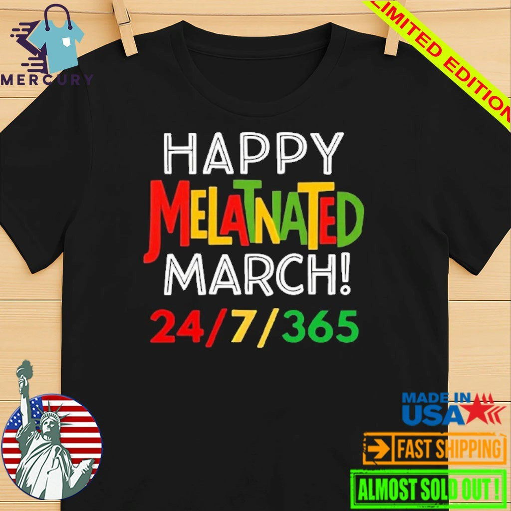 Happy Melatnated March 24 7 365 Shirt