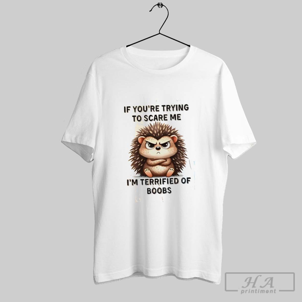 Official Hedgehog If Youre Trying To Scare Me Im Terrified Of Boobs