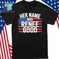 Her Name Was Renee Good Shirt