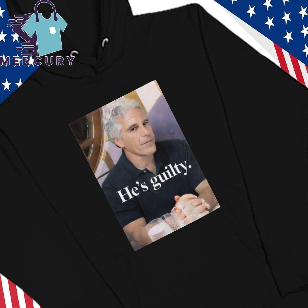 He’s Guilty Jeffrey Epstein Shirt