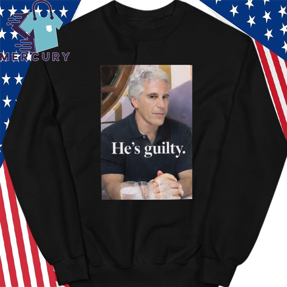 He’s Guilty Jeffrey Epstein Shirt
