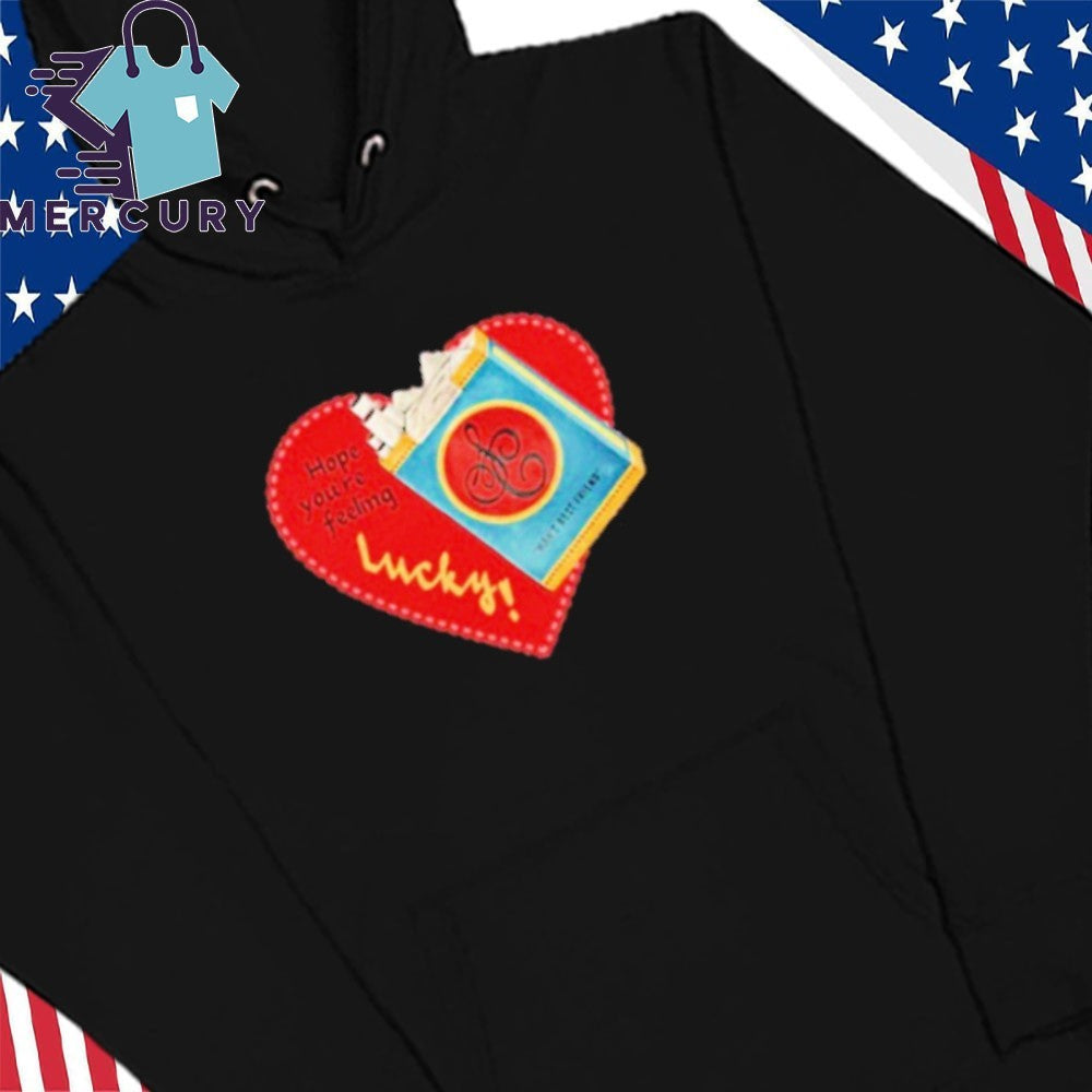 Hope You’re Lucky Shirt