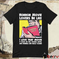 Horror Movie Lovers Be Like I Love That Movie It Made Me Feel Fucking Awful And Horrible And Really Scared