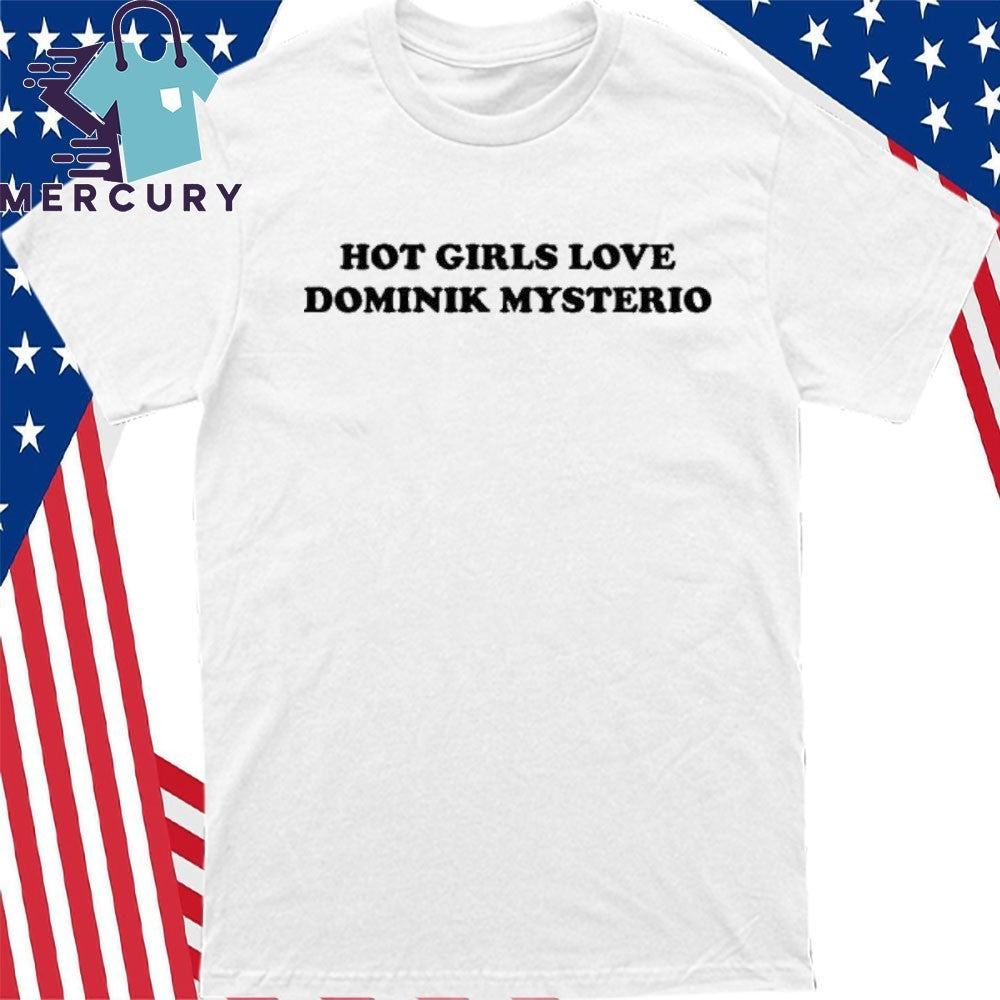 Girls Love Dominik Mysterio Shirt