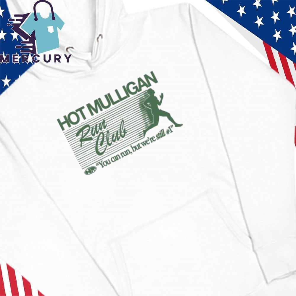 Mulligan Run Club You Can Run But We’re Still #1 Shirt