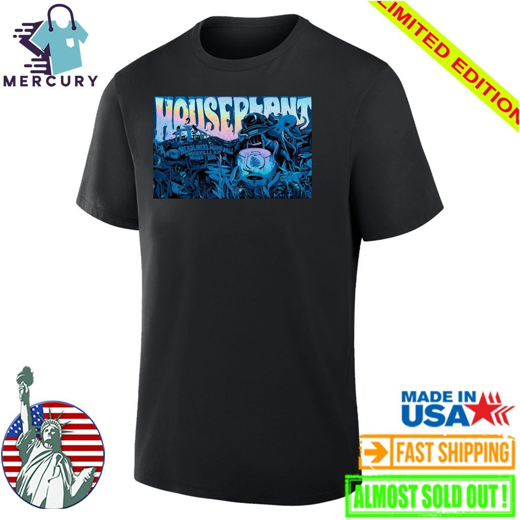 Houseplant Headliners Music Hall In Louisville KY Mar 7 2026 Poster Shirt