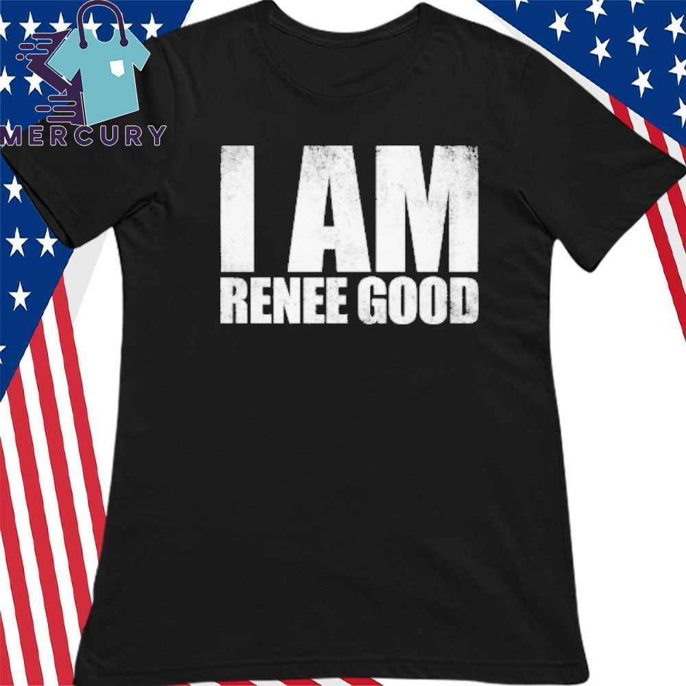 I Am Renee Good Shirt