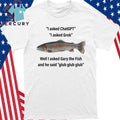 I Asked ChatGPT I Asked Grok Well I Asked Gary The Fish And He Said Glub Glub Glub Shirt
