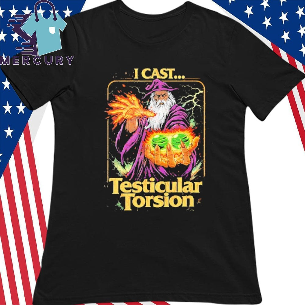I Cast Testicular Torsion Funny Wizard Meme Shirt