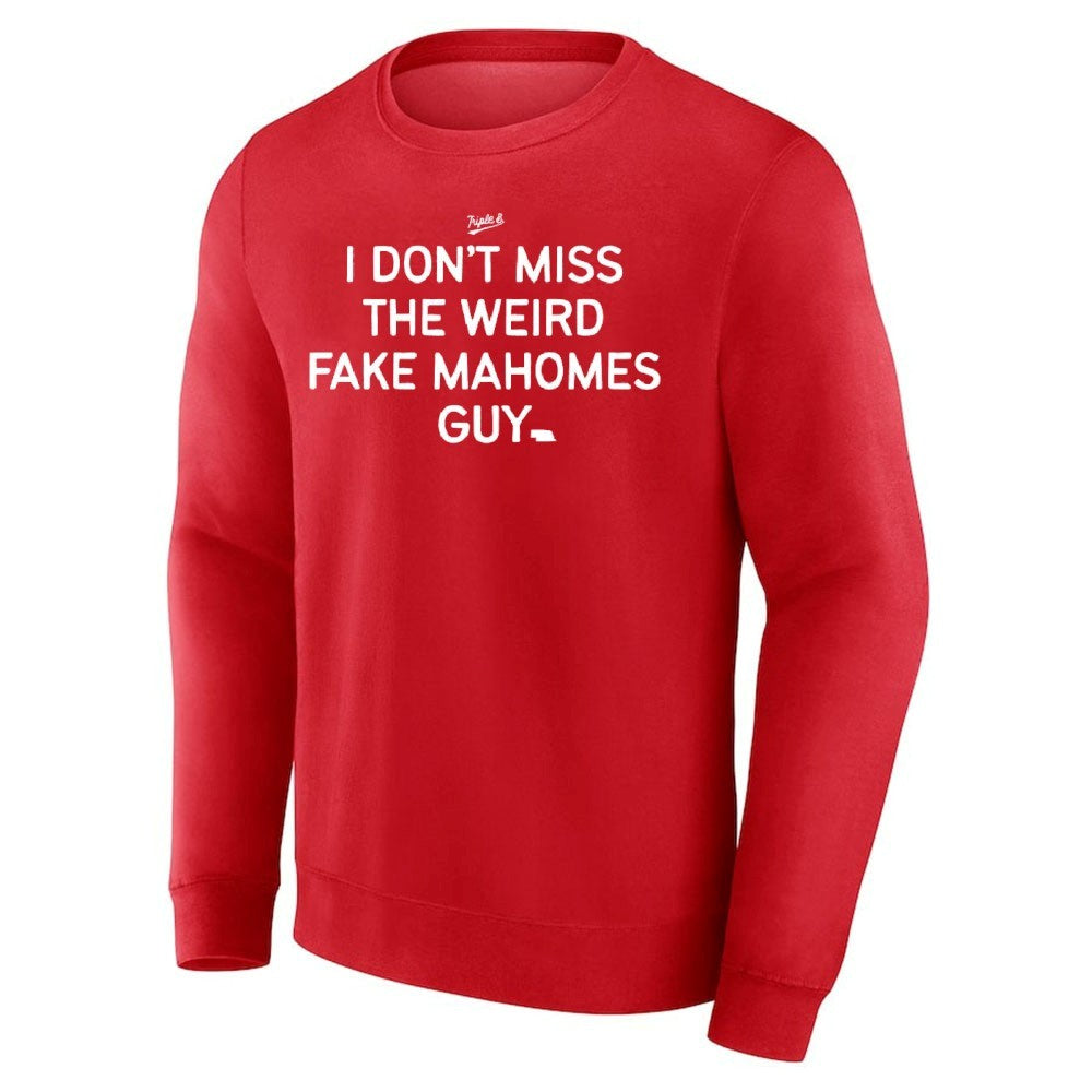 I Don’t Miss The Weird Fake Mahomes Guy Nebraska Shirt