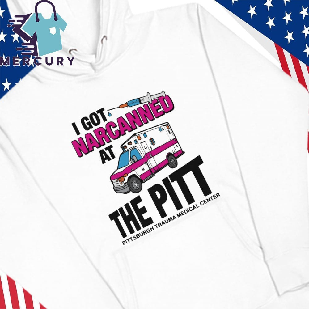 I Got Narcanned At The Medical Center Shirt