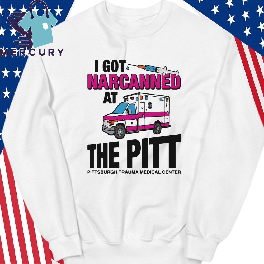 I Got Narcanned At The Medical Center Shirt