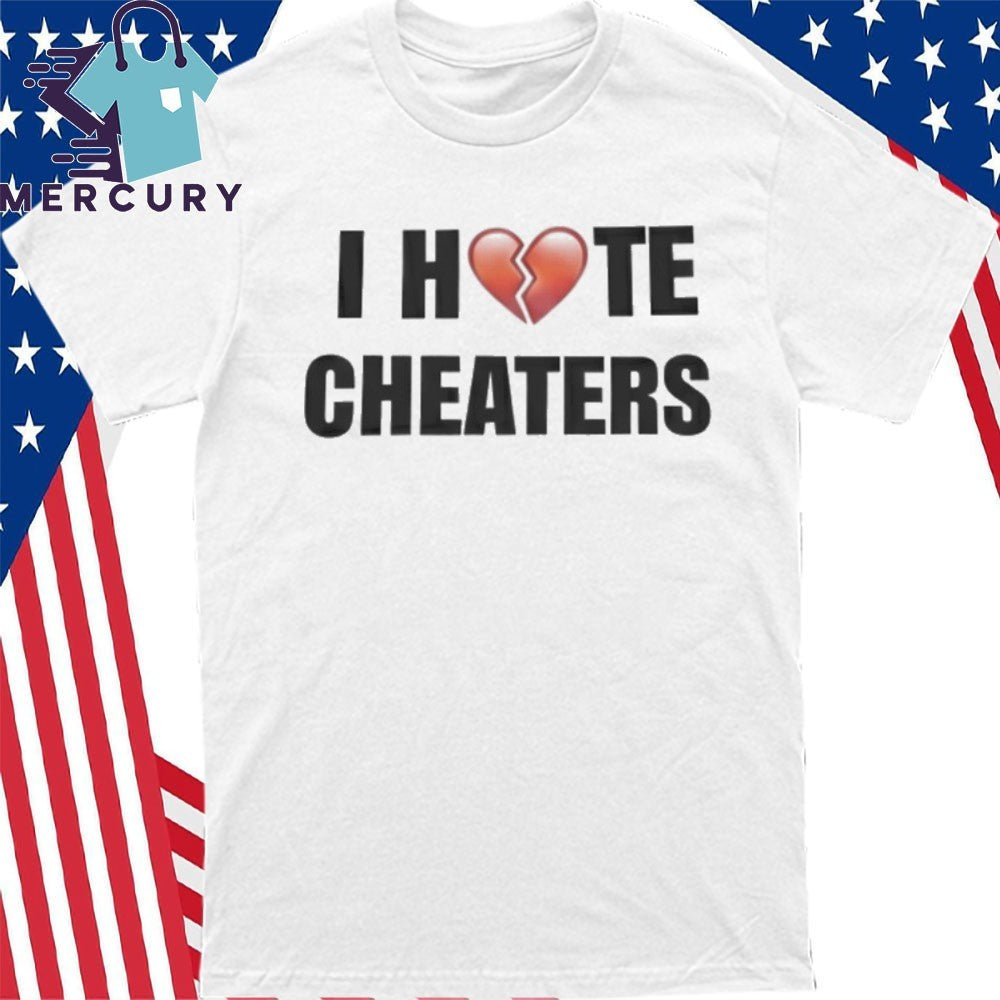 I Hate Cheaters Shirt